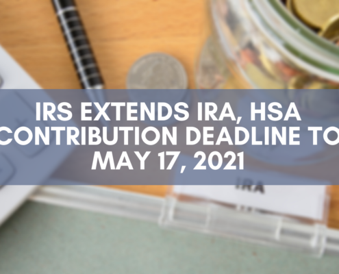 Blog Header Image with the headline "IRS Extends IRA, HSA Contribution Deadline to May 17, 2021."